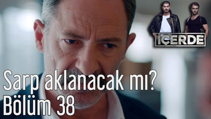 İçerde 38. Bölüm Sarp Aklanacak mı?