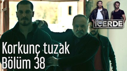 İçerde 38. Bölüm Korkunç Tuzak