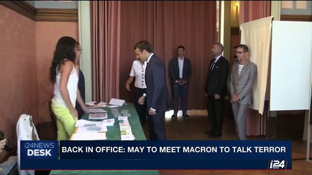 i24NEWS DESK | Back in office: May to meet Macron to talk terror | Tuesday, June 13th 2017
