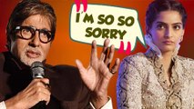 Amitabh Bachchan ANGRY WITH Sonam Kapoor  Sonam Says Sorry