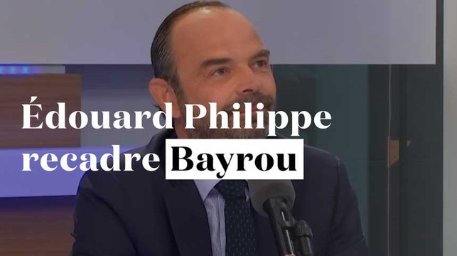 Edouard Philippe recadre François Bayrou
