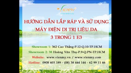Máy Điện Di Trị Liệu Da 3 Trong 1 E3 - Công ty Viên Mỹ hướng dẫn sử dụng