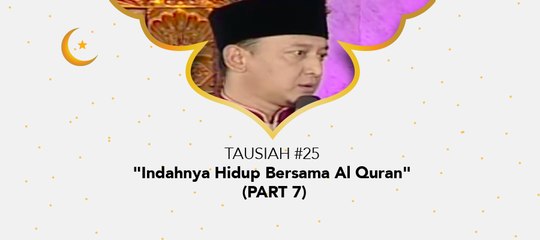 Damai Indonesiaku Ramadhan - "Indahnya Hidup Bersama Al Quran" (part 7)