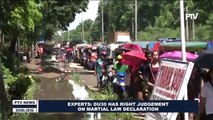 Experts: President Duterte has right judgement on Martial Law declaration