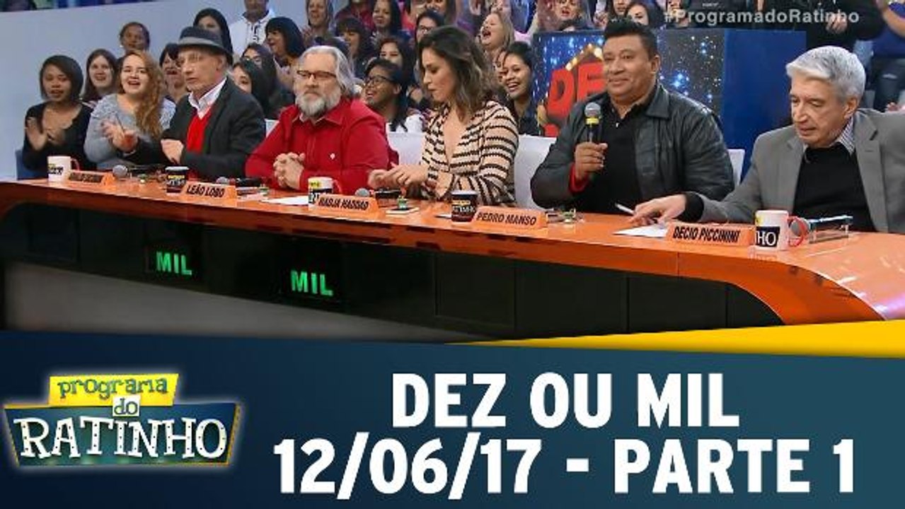Dez ou Mil - 12.06.17 - Parte 1