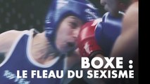 Boxe : le fléau du sexisme (interview bonus de Sarah Ourahmoune)