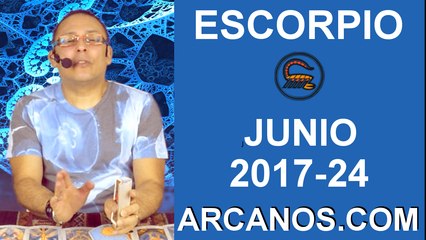 ESCORPIO JUNIO 2017-11 al 17 Jun 2017-Amor Solteros Parejas Dinero Trabajo-ARCANOS.COM