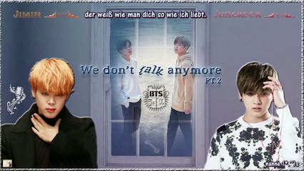Jungkook & Jimin of BTS  - 'We Don't Talk Anymore (Pt. 2) [german Sub]