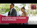 JLo revela cómo se dio el flechazo con Alex Rodríguez