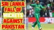 Sri Lanka Fall Of Wicket against PAKISTAN in ICC Champions Trophy 2017