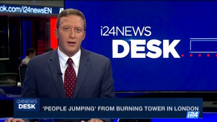 i24NEWS DESK | 'People jumping' from burning tower in London | Wednesday, June 14th 2017
