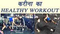 Kareena Kapoor Khan working hard in GYM for Veere Di Wedding | FilmiBeat