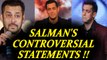 Salman Khan and his CONTROVERSIAL STATEMENTS | FilmiBeat