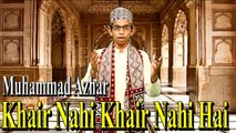 Muhammad Azhar - Khair Nahi Khair Nahi Hai