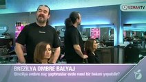 Brezilya ombre saç yaptıranlar evde nasıl bir bakım yapabilir?