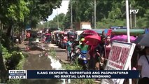 Ilang eksperto, suportado ang pagpapatupad ng Martial Law sa Mindanao