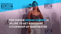 Ariana Grande to receive honorary citenzenship of Manchester