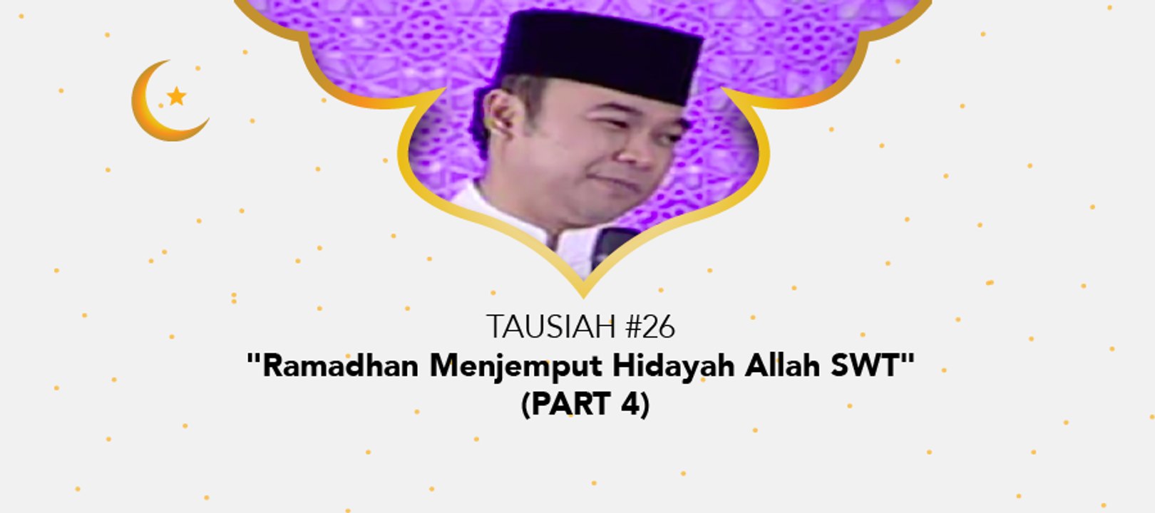 Damai Indonesiaku Ramadhan - "Ramadhan Menjemput Hidayah Allah SWT" (part 4)