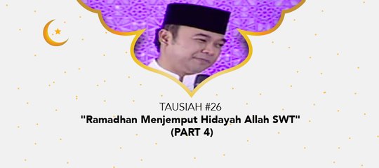 Damai Indonesiaku Ramadhan - "Ramadhan Menjemput Hidayah Allah SWT" (part 4)