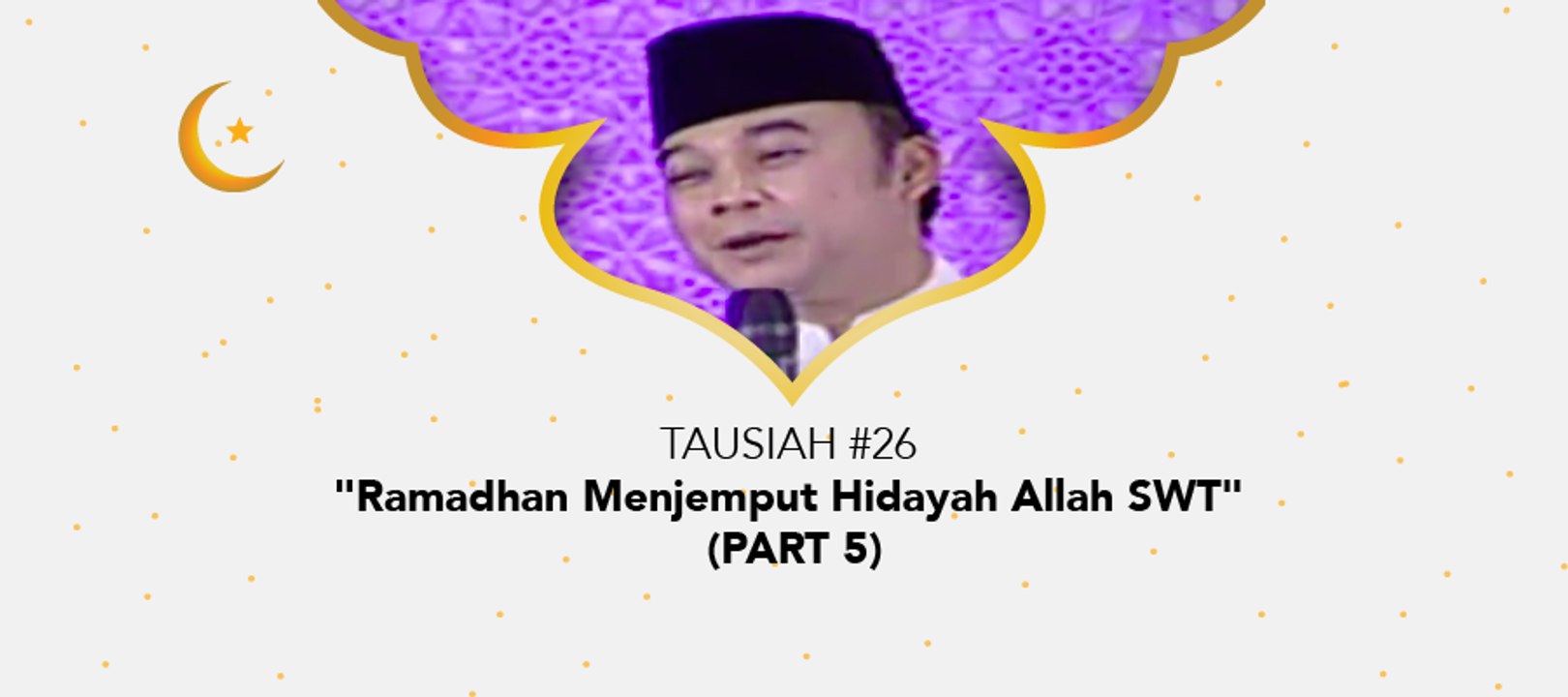 Damai Indonesiaku Ramadhan - "Ramadhan Menjemput Hidayah Allah SWT" (part 5)