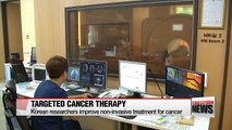 Korean researchers develop new non-invasive treatment for cancer