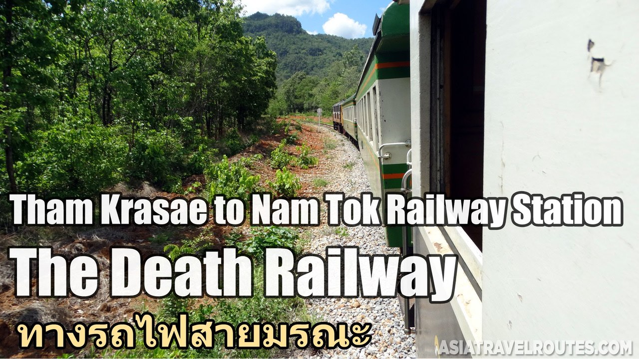 Tham Krasae to Nam Tok Railway Station ทางรถไฟสายมรณะ