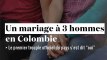 Un mariage à trois hommes officialisé en Colombie