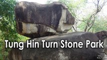 Tung Hin Turn Stone Park จังหวัดอุทัยธานี