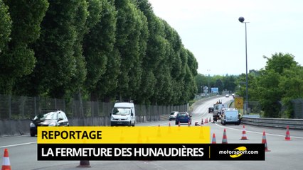 La fermeture des Hunaudières à la circulation !