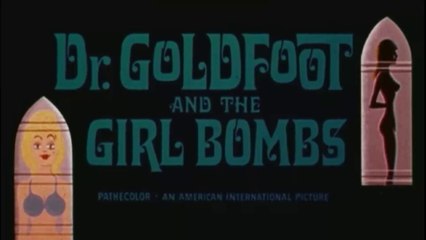 DR. GOLDFOOT AND THE GIRL BOMBS (1966) B.A. Américaine S.T.Fr. (en option)
