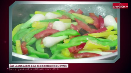 Éric Lecerf cuisine pour des milliardaires à Montréal