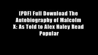 [PDF] Full Download The Autobiography of Malcolm X: As Told to Alex Haley Read Popular