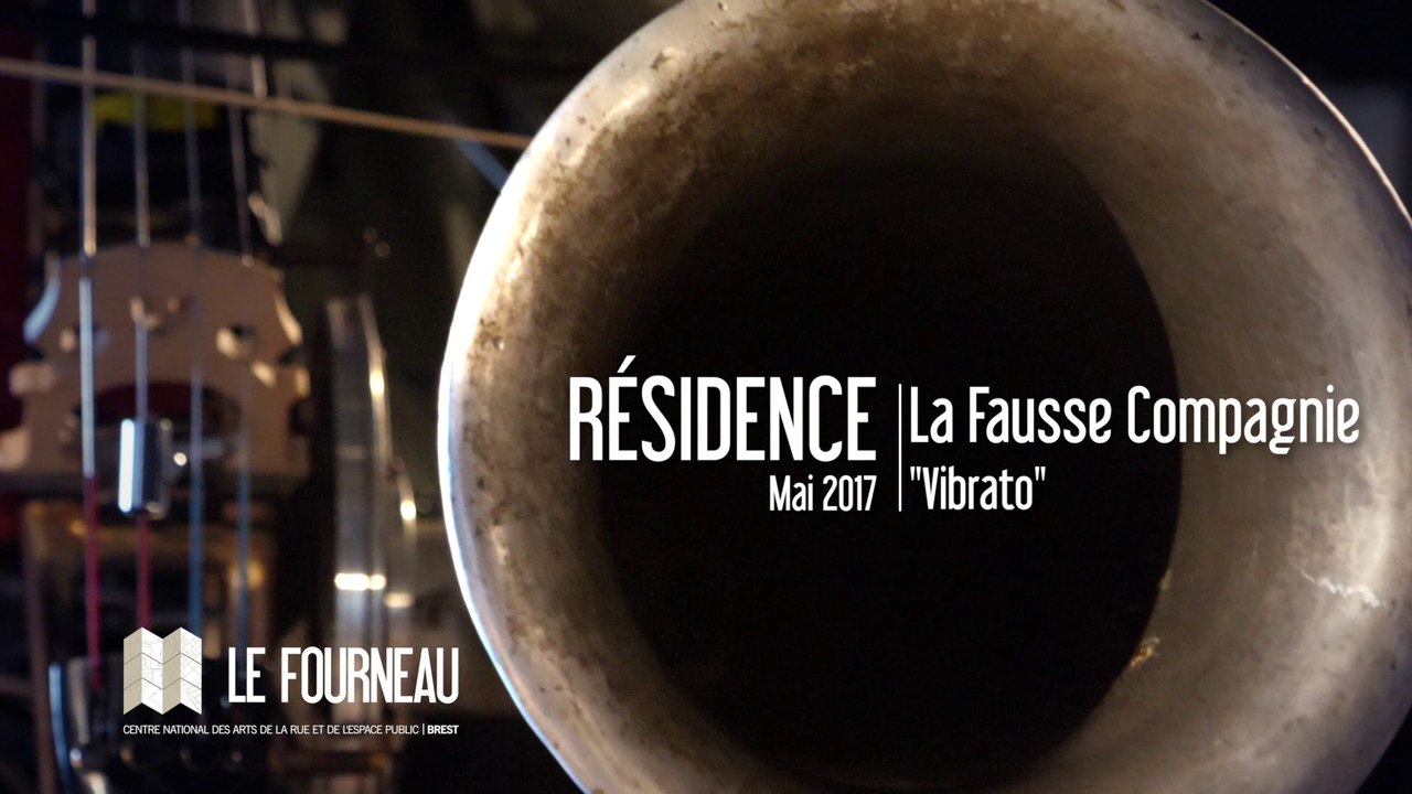 RÉSIDENCE 2017 : "Vibrato" - La Fausse Cie