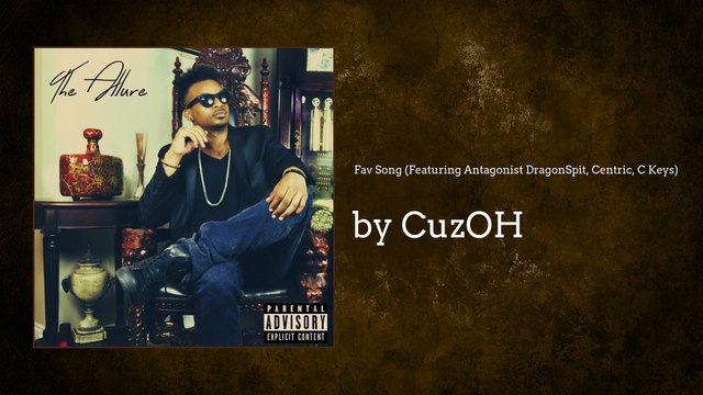Music video for Fav Song (AUDIO) ft. Antagonist DragonSpit, Centric, C Keys performed by CuzOH.