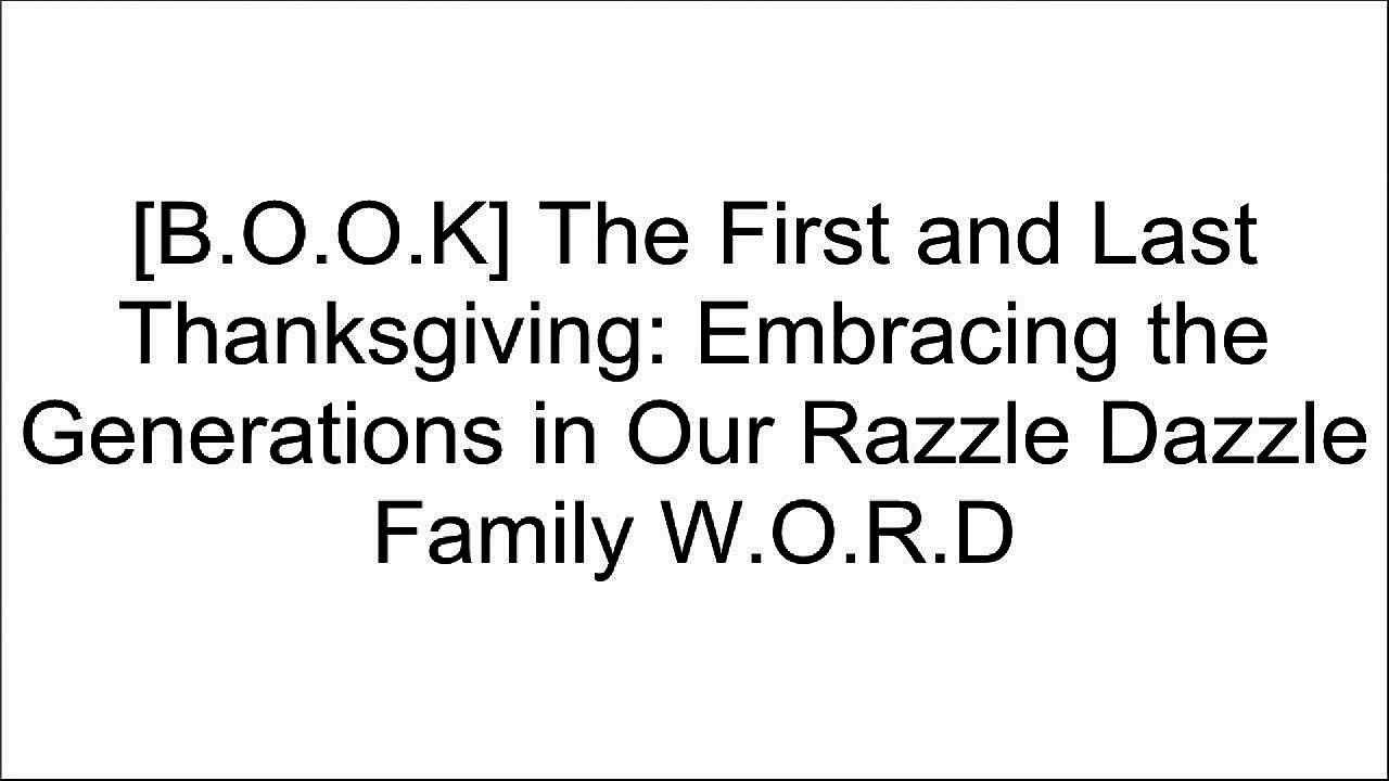 [9eMPz.Ebook] The First and Last Thanksgiving: Embracing the Generations in Our Razzle Dazzle Family by Dianne Kube ZIP