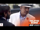 Dilwale | Deleted Scene | Boman Irani As The Bad King | Shah Rukh Khan, Kajol