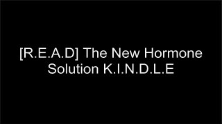 [Qg61C.READ] The New Hormone Solution by Erika Schwartz M.D.Erika SchwartzDr. Erika Schwartz MDDan Buettner [K.I.N.D.L.E]