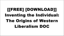 [8cnaa.[F.r.e.e] [R.e.a.d] [D.o.w.n.l.o.a.d]] Inventing the Individual: The Origins of Western Liberalism by Larry SiedentopR. R. RenoYuval LevinPhilip Hamburger [D.O.C]