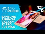 Samsung anuncia Galaxy J7 Pro e J7 Max - Hoje no TecMundo