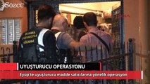 Eyüp'te uyuşturucu operasyonu