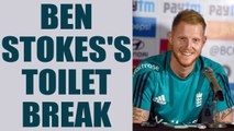ICC Champions trophy : Ben Stokes takes toilet break during match vs Pakistan | Oneindia News