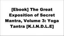 [lbZ2r.!B.e.s.t] The Great Exposition of Secret Mantra, Volume 3: Yoga Tantra by The Dalai Lama, TsongkhapaKen WilberJamgon MiphamJean-Luc Achard DOC