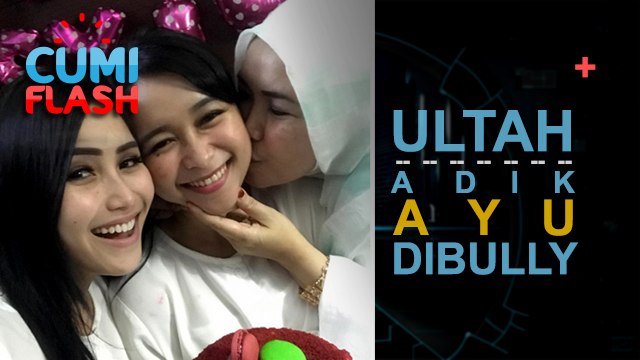 Rayakan Ultah, Adik Ayu Ting Ting Dibully - CumiFlash 14 Juni 2017