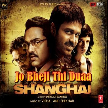 Latest Video Song - Jo Bheji Thi Duaa - Shanghai - HD(Full Song) - Emraan hashmi, Abhay Deol, Kalki Koechlin - PK hungama mASTI Official Channel