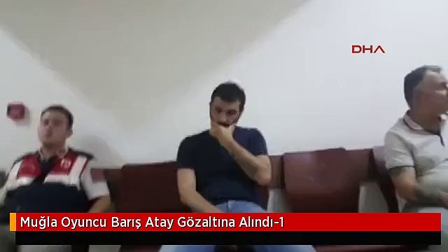 Muğla Oyuncu Barış Atay Gözaltına Alındı-1