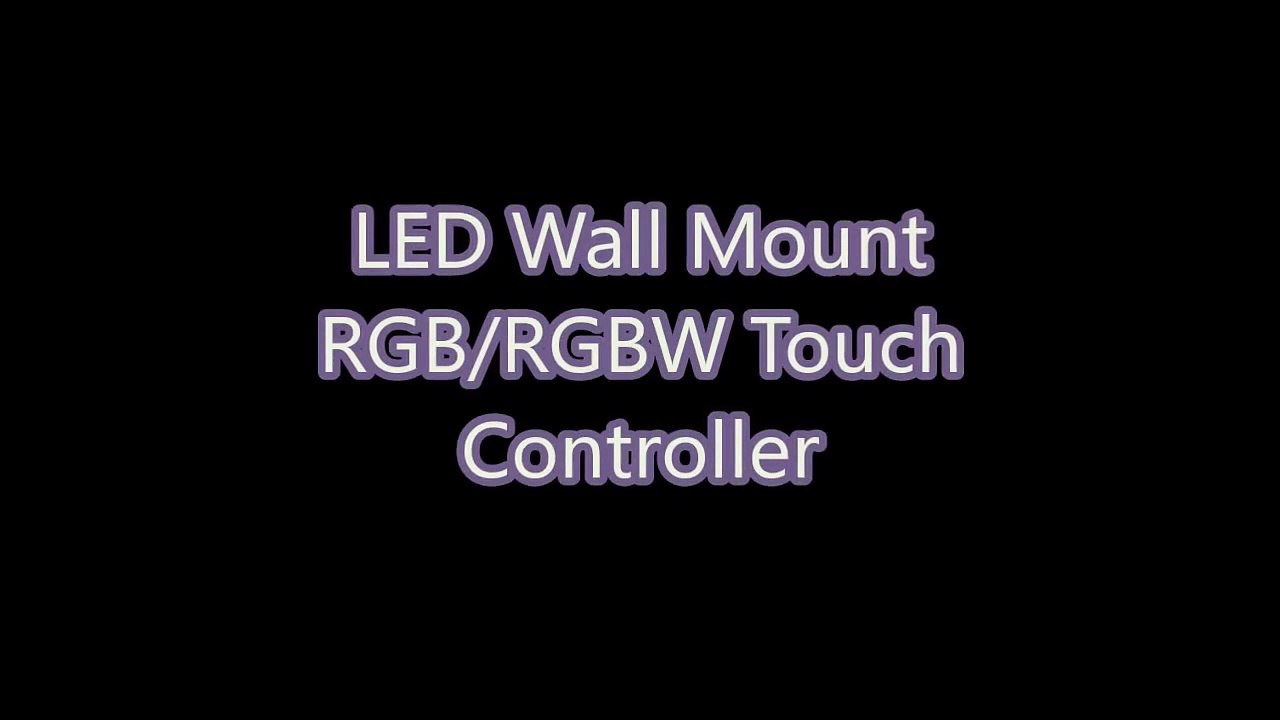 LED Wall Mount RGB RGBW Touch Controller video Dailymotion