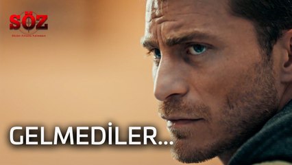 Söz | 7.Bölüm - Gelmediler...