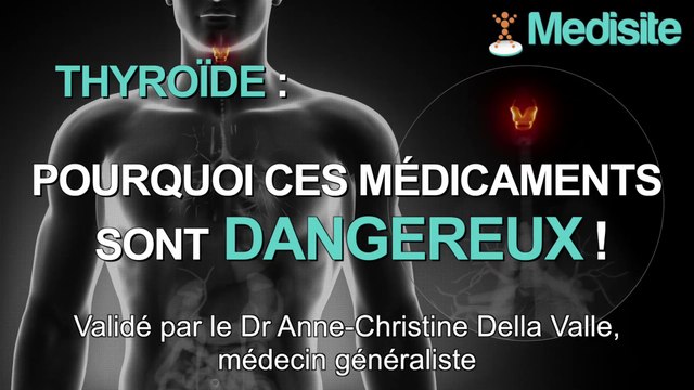 Thyroïde : pourquoi ces médicaments sont dangereux ?