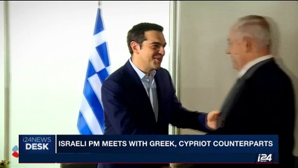 i24NEWS DESK |  Israeli PM meets with Greek, Cypriot counterparts | Thursday, June 15th 2017
