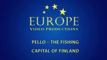 Pello - Fishing Capital of Finland  Tornio River Salmon fishing Torne River Torni